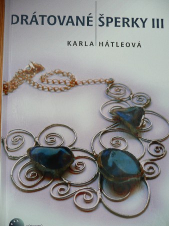 Drátované šperky III   Karla Hátlerová